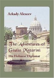 Cover of: The Adventures Of Giulio Mazarini. His Holiness' Diplomat
