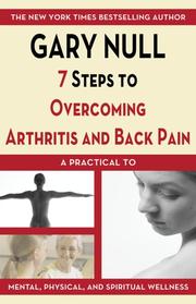Cover of: 7 Steps to Overcoming Arthritis and Back Pain: A Practical Guide to Mental, Physical, and Spiritual Wellness (7 Steps to Overcoming)