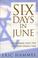 Cover of: Six Days in June