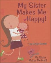 Cover of: My Sister Makes Me Happy! / My Sister Makes Me Mad!