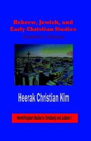 Cover of: Hebrew, Jewish, And Early Christian Studies: Academic Essays (Hermit Kingdom Studies in Christianity and Judaism)
