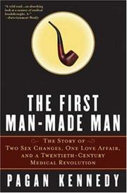 Cover of: The First Man-Made Man by Pagan Kennedy