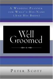 Cover of: Well groomed: a wedding planner for what's his name (and his bride)