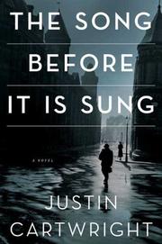 Cover of: The Song Before It Is Sung by Justin Cartwright