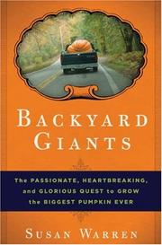 Cover of: Backyard Giants: The Passionate, Heartbreaking, and Glorious Quest to Grow the Biggest Pumpkin Ever