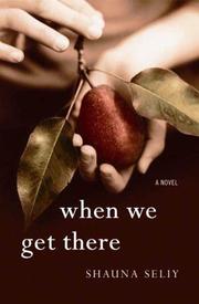 Cover of: When We Get There: A Novel