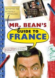Cover of: Mr. Bean's Definitive and Extremely Marvelous Guide to France