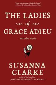 Cover of: The Ladies of Grace Adieu and Other Stories by Susanna Clarke