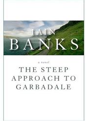 Cover of: The Steep Approach to Garbadale by Iain M. Banks