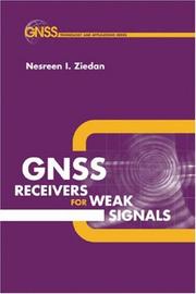 Cover of: GNSS Receivers for Weak Signals by Nesreen I. Ziedan
