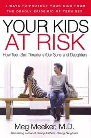 Cover of: Your Kids at Risk: How Teen Sex Threatens Our Sons and Daughters