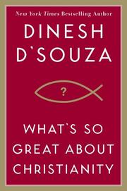 Cover of: What's So Great About Christianity by Dinesh D'Souza