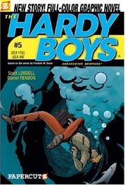 Cover of: The Hardy Boys #5: Sea You, Sea Me! (Hardy Boys Graphic Novels: Undercover Brothers) by Scott Lobdell, Daniel Rendon