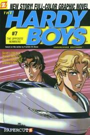 Cover of: The Hardy Boys #7: The Opposite Numbers... (Hardy Boys Graphic Novels: Undercover Brothers)