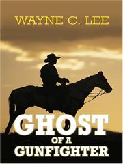 Cover of: Ghost of a gunfighter by Wayne C. Lee