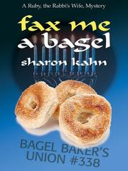 Fax me a bagel by Kahn, Sharon