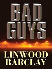 Cover of: Bad guys by Linwood Barclay