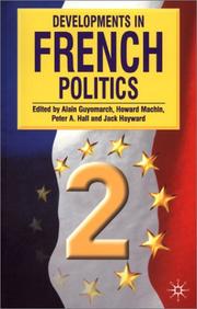 Cover of: Developments in French Politics 2 by Alain Guyomarch, Peter A. Hall, Jack Hayward, Howard Machin