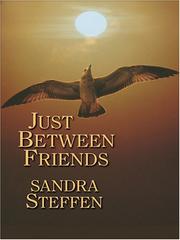 Cover of: Just between friends by Sandra Steffen
