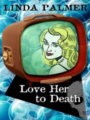 Cover of: Love her to death by Linda Palmer