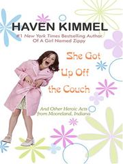 She Got Up Off the Couch by Haven Kimmel