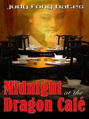 Cover of: Midnight at the Dragon Café by Judy Fong Bates