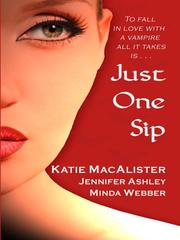 Cover of: Just One Sip (Wheeler Large Print Book Series) by Katie MacAlister, Jennifer Ashley, Minda Webber