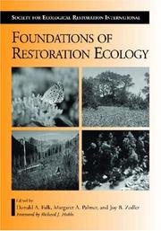 Cover of: Foundations of restoration ecology by edited by Donald A. Falk, Margaret A. Palmer, and Joy B. Zedler ; foreword by Richard J. Hobbs.