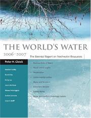 Cover of: The World's Water 2006-2007: The Biennial Report on Freshwater Resources (World's Water)