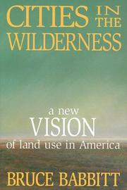 Cities in the Wilderness by Bruce Babbitt