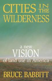 Cover of: Cities in the Wilderness | Bruce Babbitt
