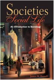 Cover of: Societies and social life: an introduction to sociology