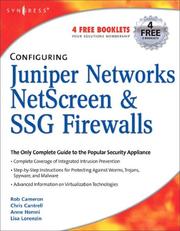 Cover of: Configuring Juniper Networks NetScreen & SSG Firewalls by Rob Cameron, Chris Cantrell, Anne Hemni, Lisa Lorenzin