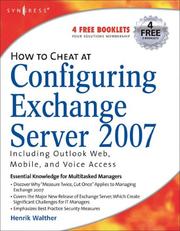 Cover of: How to Cheat at Configuring Exchange Server 2007: Including Outlook Web, Mobile, and Voice Access (How to Cheat) (How to Cheat)