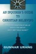 Cover of: An Inquirer's Guide to Christian Believing by Gunnar Urang