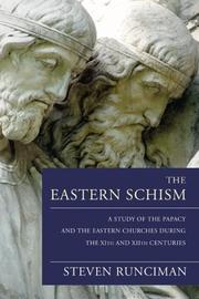Cover of: The Eastern Schism: A Study of the Papacy and the Eastern Churches During the XIth and XIIth Centuries