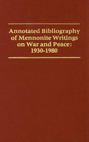 Annotated Bibliography of Mennonite Writings on War and Peace 1930-1980 by Carol N. Martin