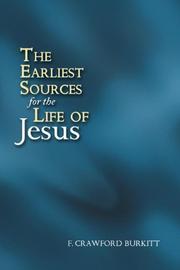 Cover of: The Earliest Sources for the Life of Jesus by F. Crawford Burkitt