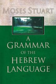 Cover of: A Grammar of the Hebrew Language by Moses Stuart, Moses Stuart
