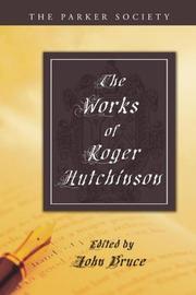 Cover of: The Works of Roger Hutchinson (Parker Society) by Roger Hutchinson