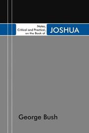 Cover of: Notes, Critical and Practical, on the Book of Joshua: Designed as a General Help to Biblical Reading and Instruction