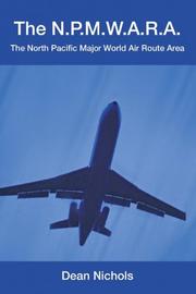 Cover of: The N.P.M.W.A.R.A.: The North Pacific Major World Air Route Area