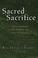 Cover of: Sacred Sacrifice