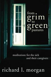 Cover of: From Grim to Green Pastures: Meditations for the Sick and Their Caregivers