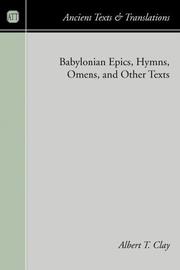 Cover of: Babylonian Epics, Hymns, Omens, and Other Texts