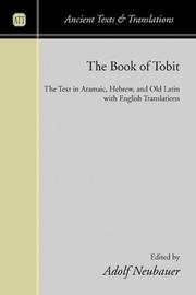 Cover of: The Book of Tobit: The Text in Aramaic, Hebrew, and Old Latin with English Translations (Ancient Texts and Translations)