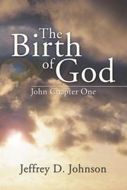 Cover of: The Birth of God: John Chapter One