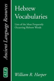 Cover of: Hebrew Vocabularies: Lists of the Most Frequently Occurring Hebrew Words (Ancient Language Resources)