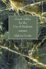 Cover of: Greek Tables for the Use of Students | Alpheus Crosby