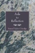 Cover of: Aids to Reflection by Samuel Taylor Coleridge, Samuel Taylor Coleridge